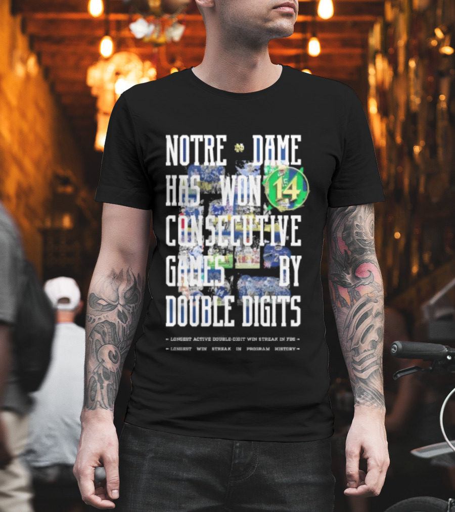 Notre Dame Fighting Irish Has Won 14 Consecutive Games By Double Digits T-Shirt