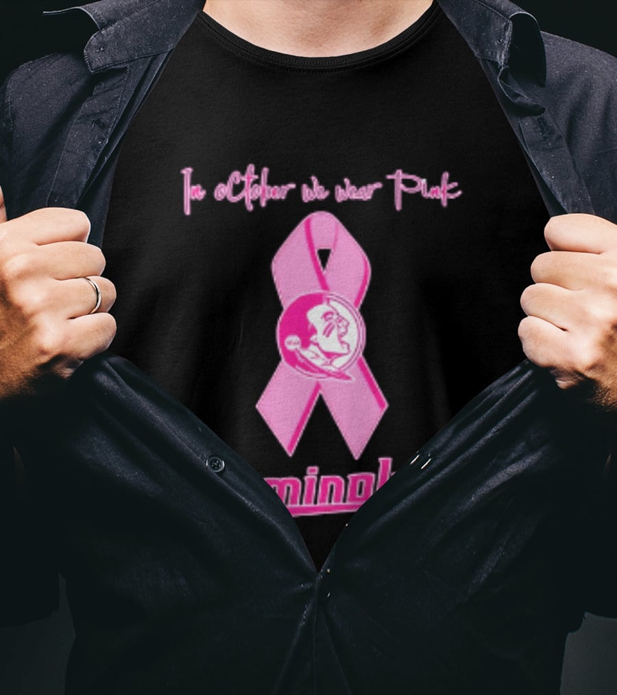Florida State Seminoles Breast Cancer Awareness In October We Wear Pink Ribbon T-Shirt