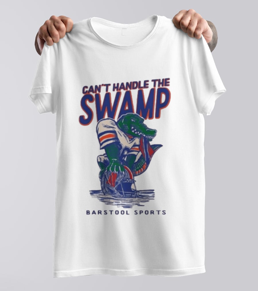 Can't Handle The Swamp Barstool Sports Gator Football T-Shirt