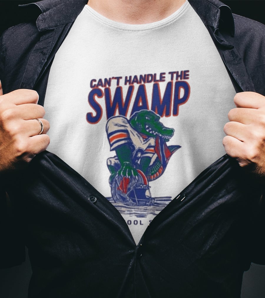 Can't Handle The Swamp Barstool Sports Gator Football T-Shirt