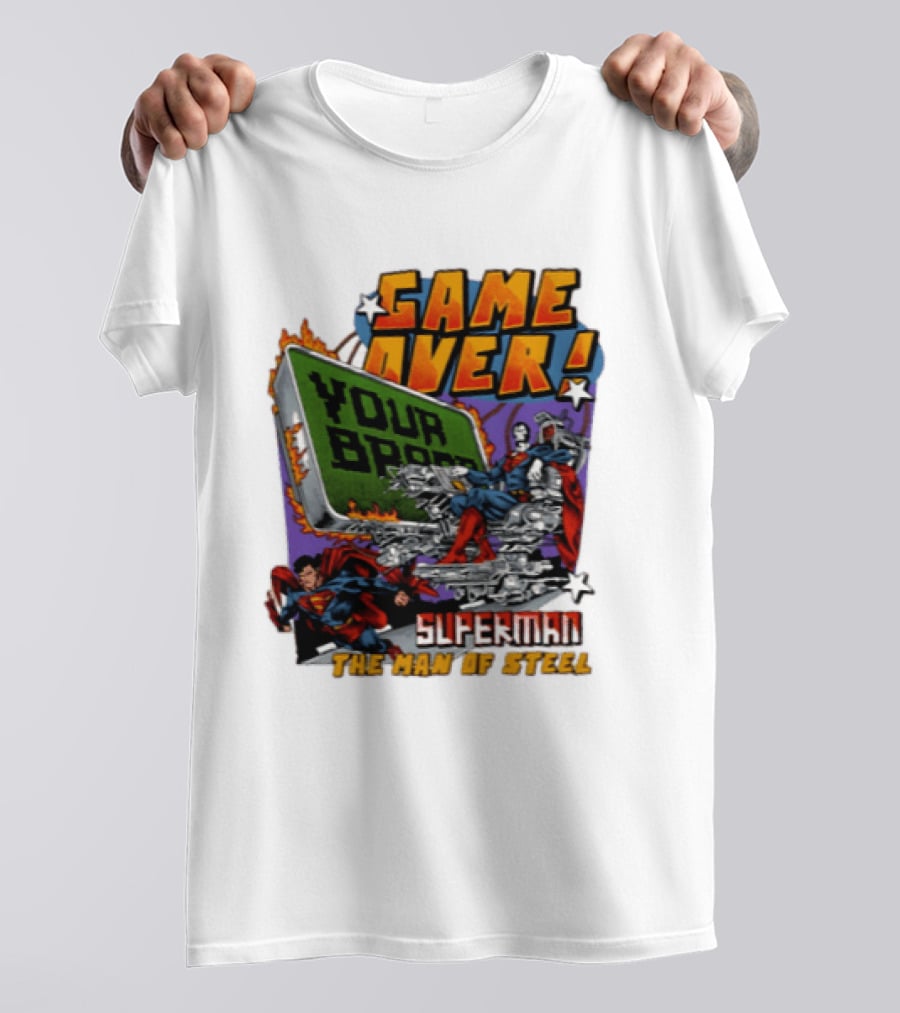 Game Over Your Brain Superman The Man Of Steel T-Shirt