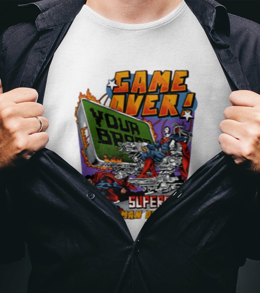 Game Over Your Brain Superman The Man Of Steel T-Shirt