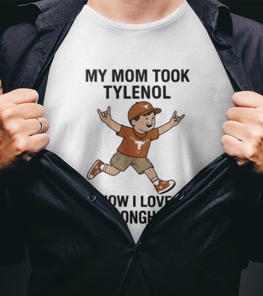 My Mom Took Tylenol Now I Love The Longhorns Running Kid T-Shirt