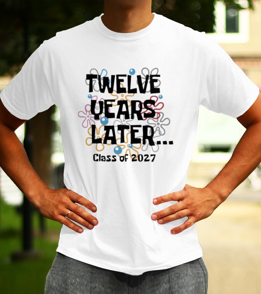 Twelve Years Later Class Of 2027 Floral T-Shirt