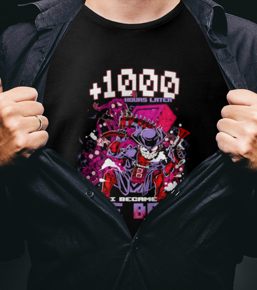 +1000 Hours Later I Became The Boss Gaming T-Shirt