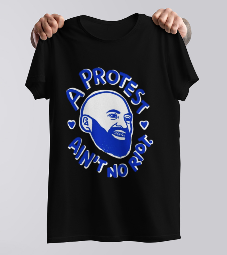 A Protest Ain't No Riot Bald Head Activism Social Justice T-Shirt
