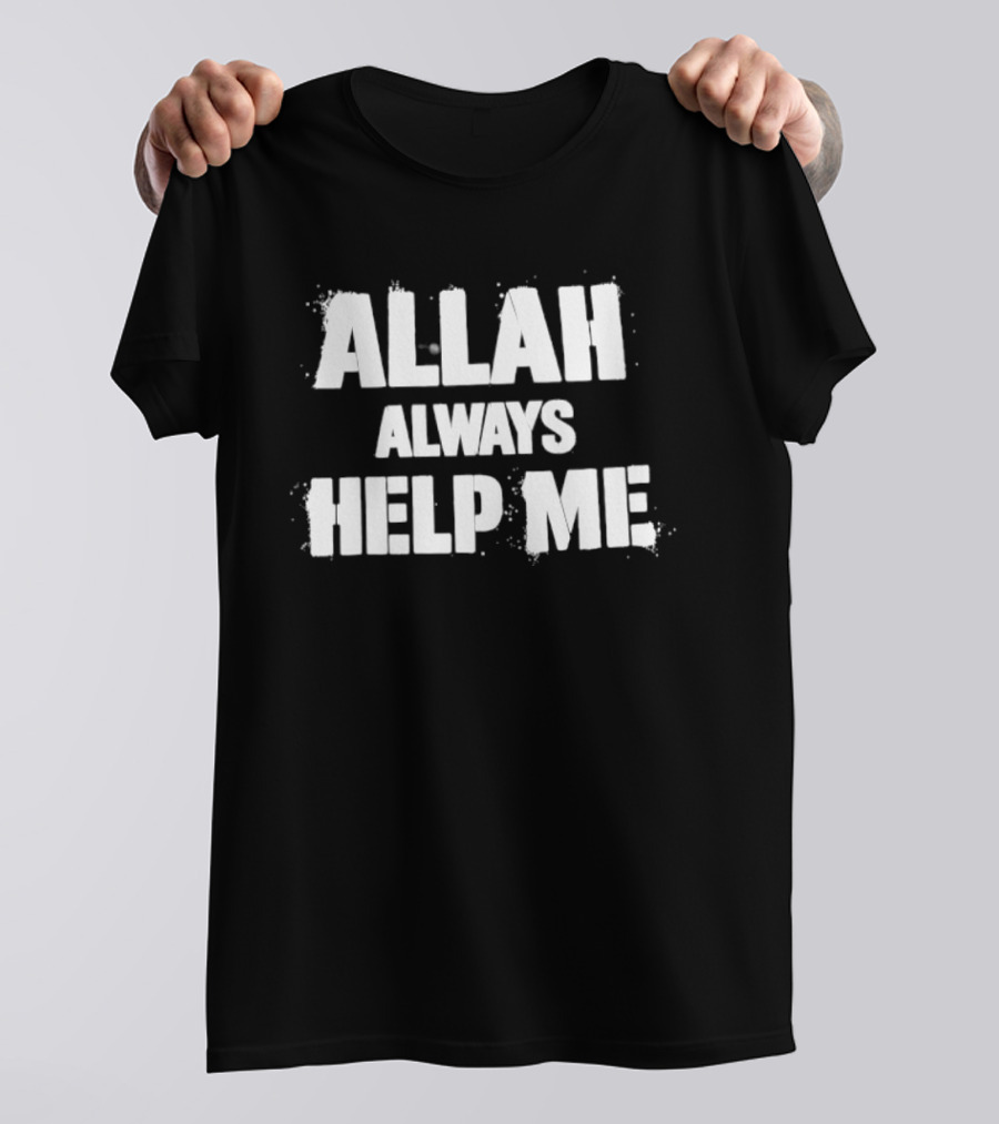 Allah Always Help Me Spiritual Faith Encouragement T-Shirt