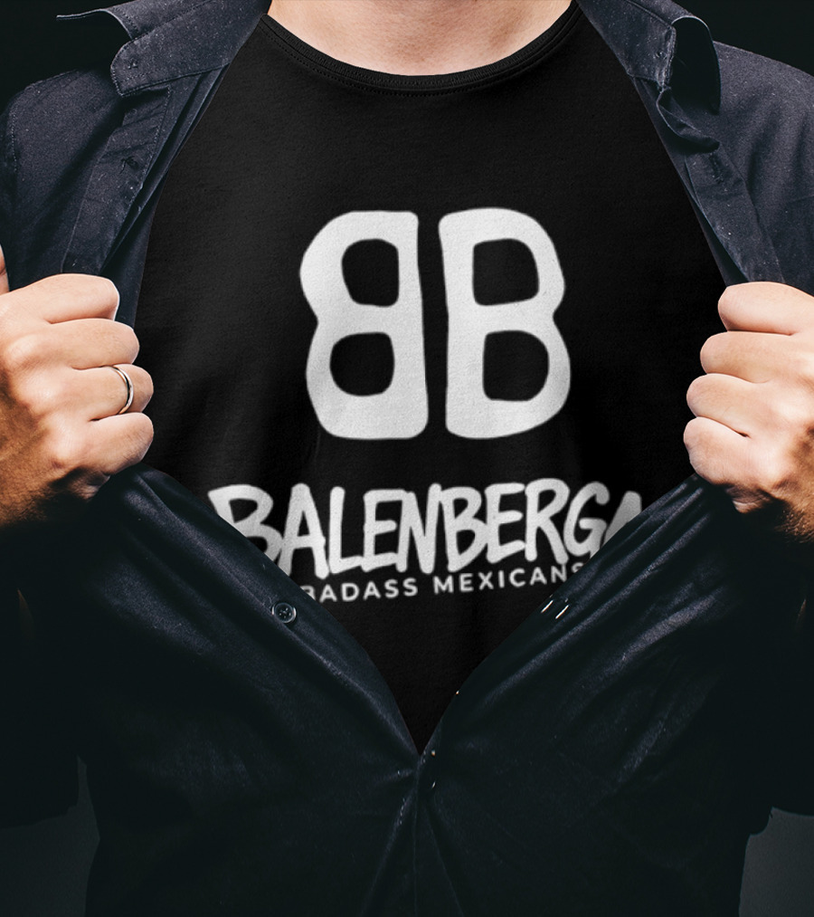Balenberga Badass Mexicans BB Logo Balenciaga T-Shirt