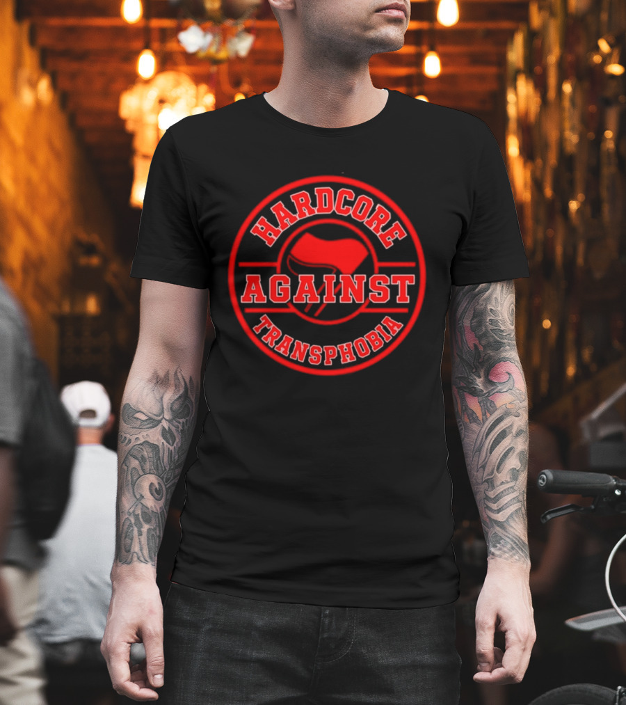 Hardcore Against Transphobia Activism Movement Red T-Shirt