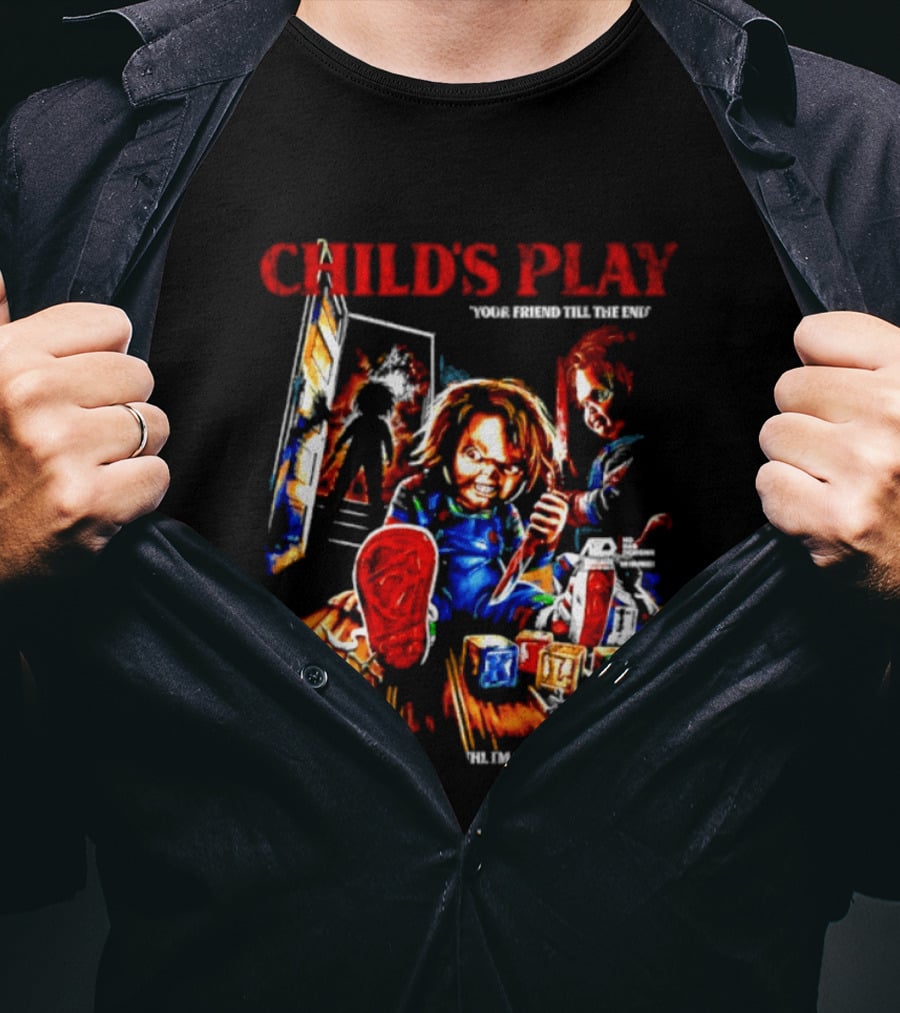 Child's Play Your Friend Till The End Hi I'm Chucky Wanna Play Movie T-Shirt