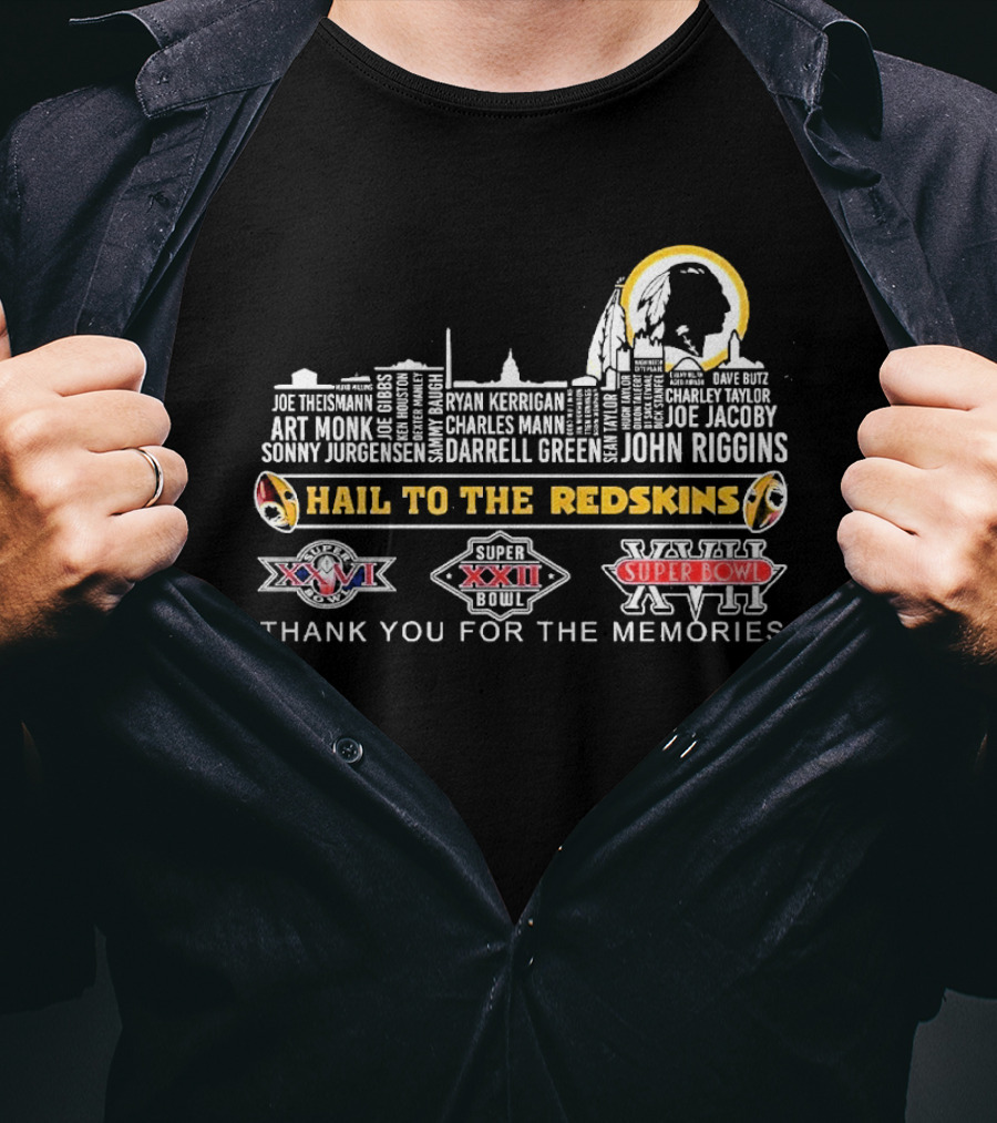 Hail To The Redskins All Time Legends Thank You For The Memories Super Bowl XXII XXVII XVII T-Shirt