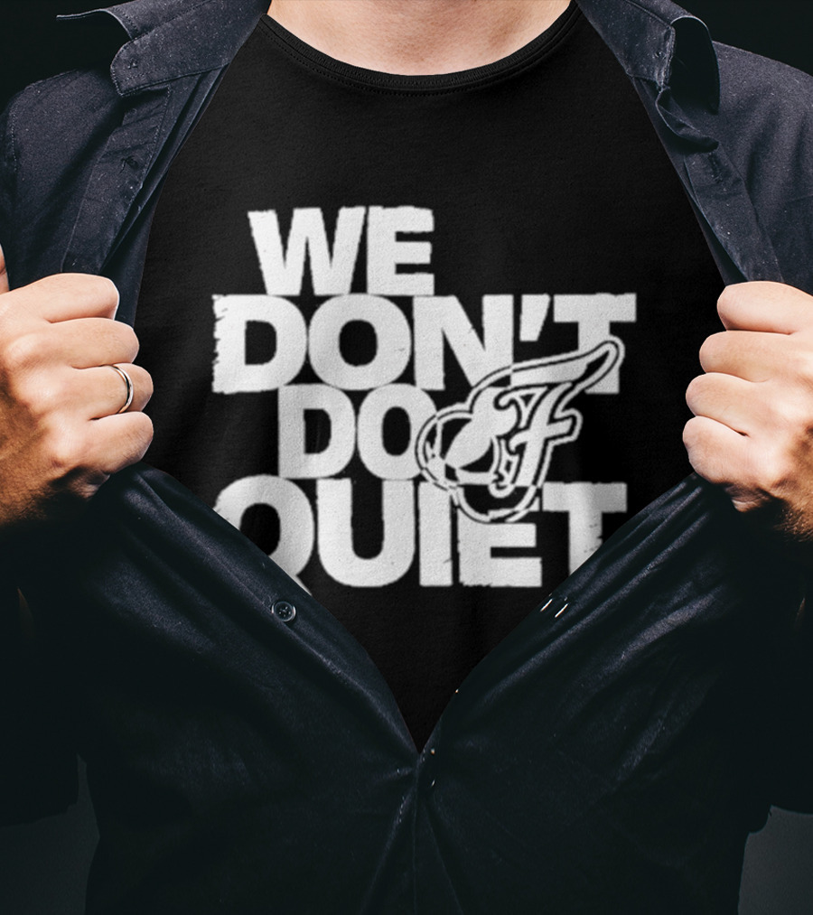 We Don't Do Quiet Indiana Fever WNBA Team Spirit T-Shirt