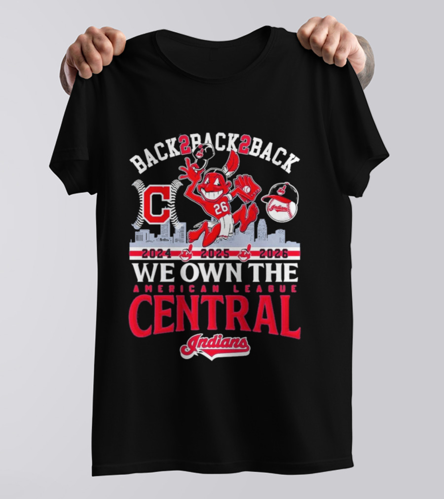 Back 2 Back 2 Back We Own The American League Central 2024 2025 2026 Indians T-Shirt