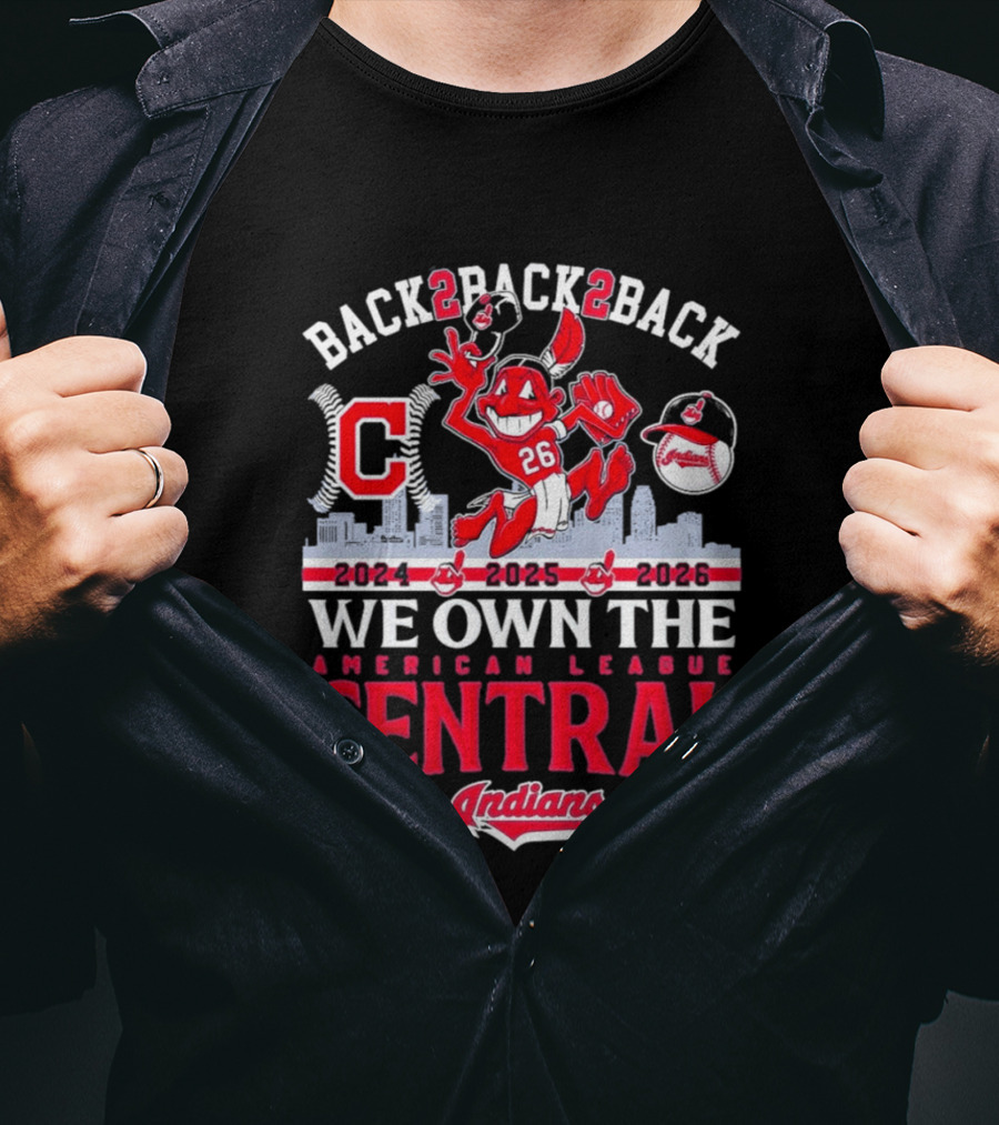 Back 2 Back 2 Back We Own The American League Central 2024 2025 2026 Indians T-Shirt