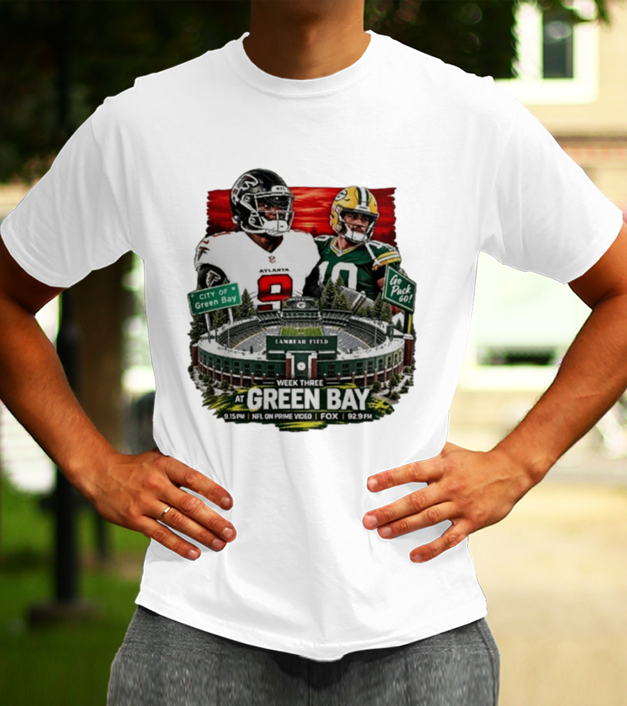 Atlanta Falcons Vs Green Bay Packers Week Three NFL Lambeau Field City Of Green Bay Go Pack Go 9.15 PM Prime Video Fox 92.9 FM T-Shirt