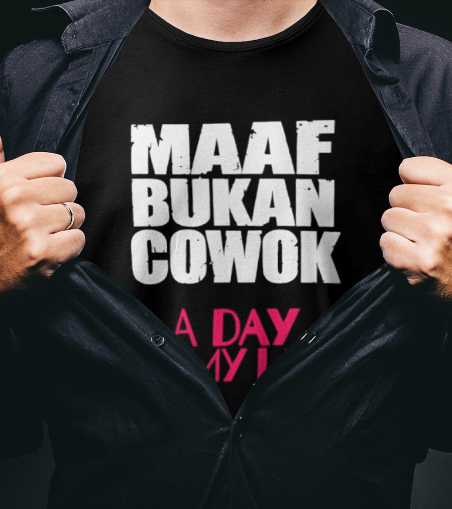 Maaf Bukan Cowok A Day In My Life Indonesia T-Shirt