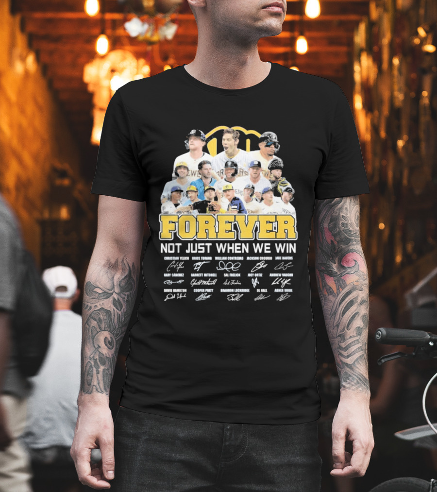 Milwaukee Brewers Forever Not Just When We Win 2026 Team Signatures T-Shirt