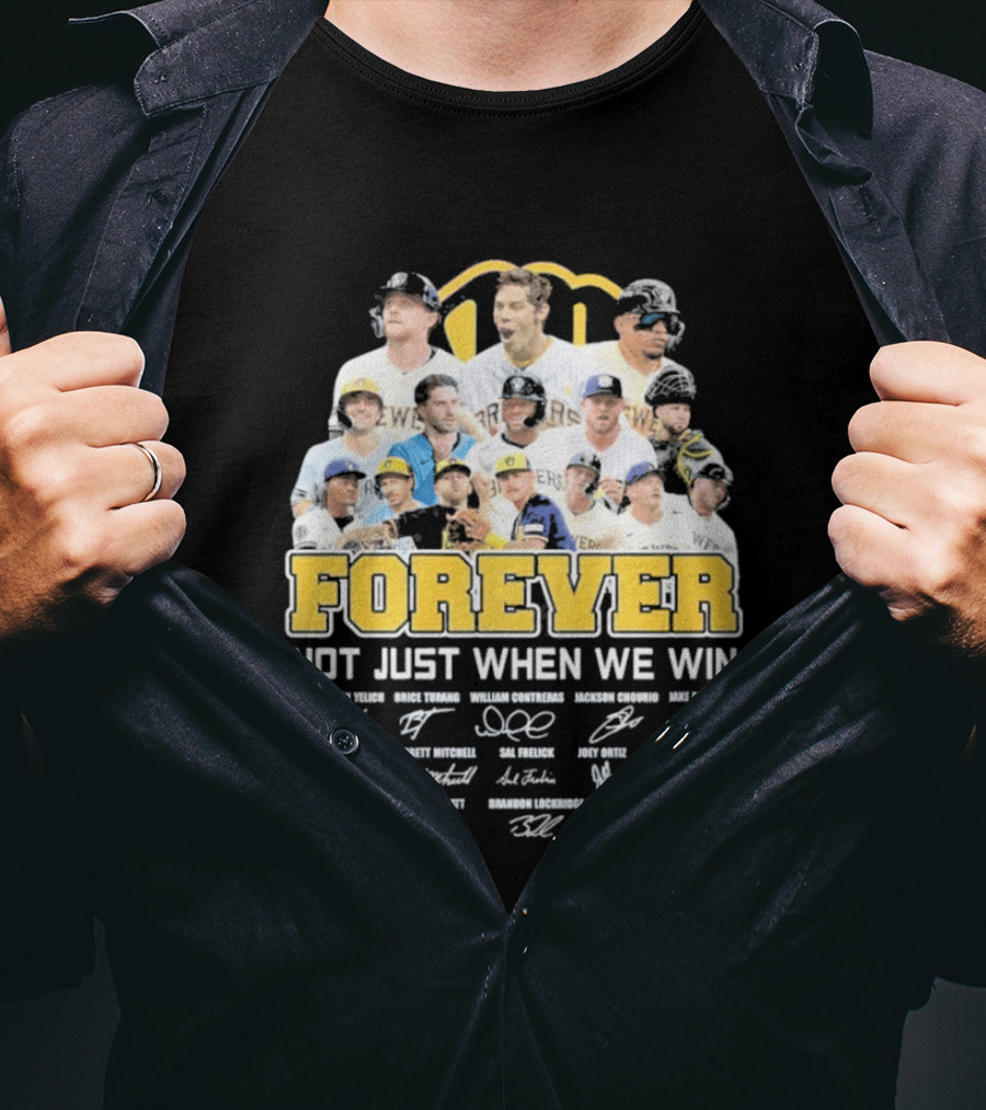 Milwaukee Brewers Forever Not Just When We Win 2026 Team Signatures T-Shirt
