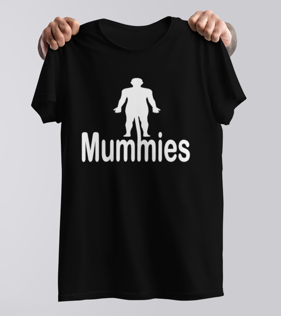 Mummies Humor Pun Egyptian Mummy T-Shirt