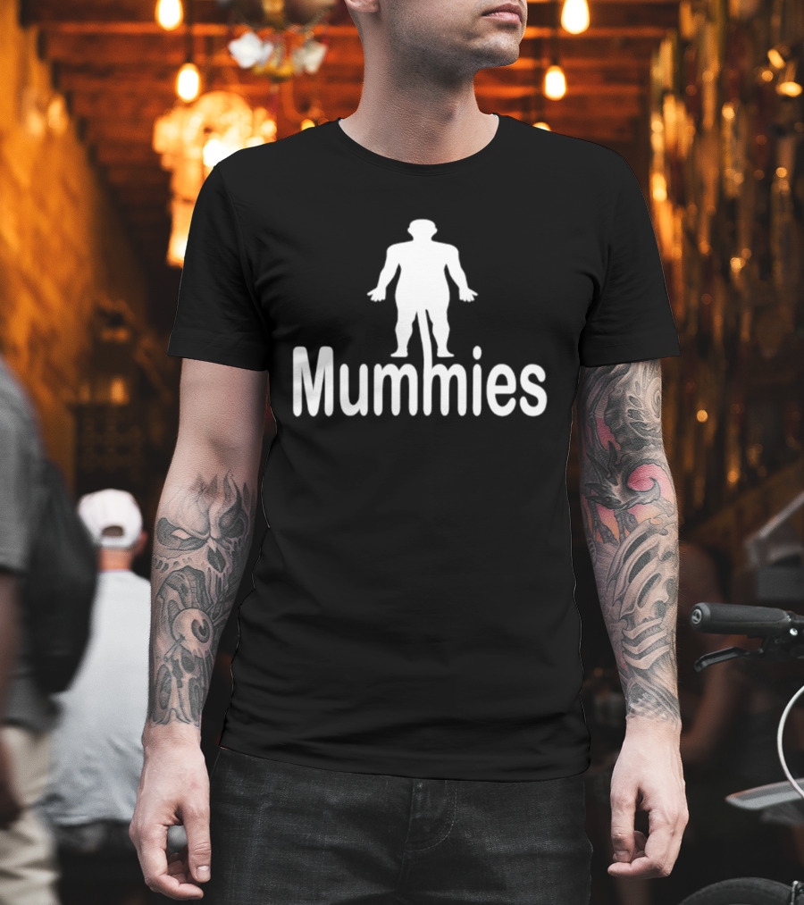 Mummies Humor Pun Egyptian Mummy T-Shirt