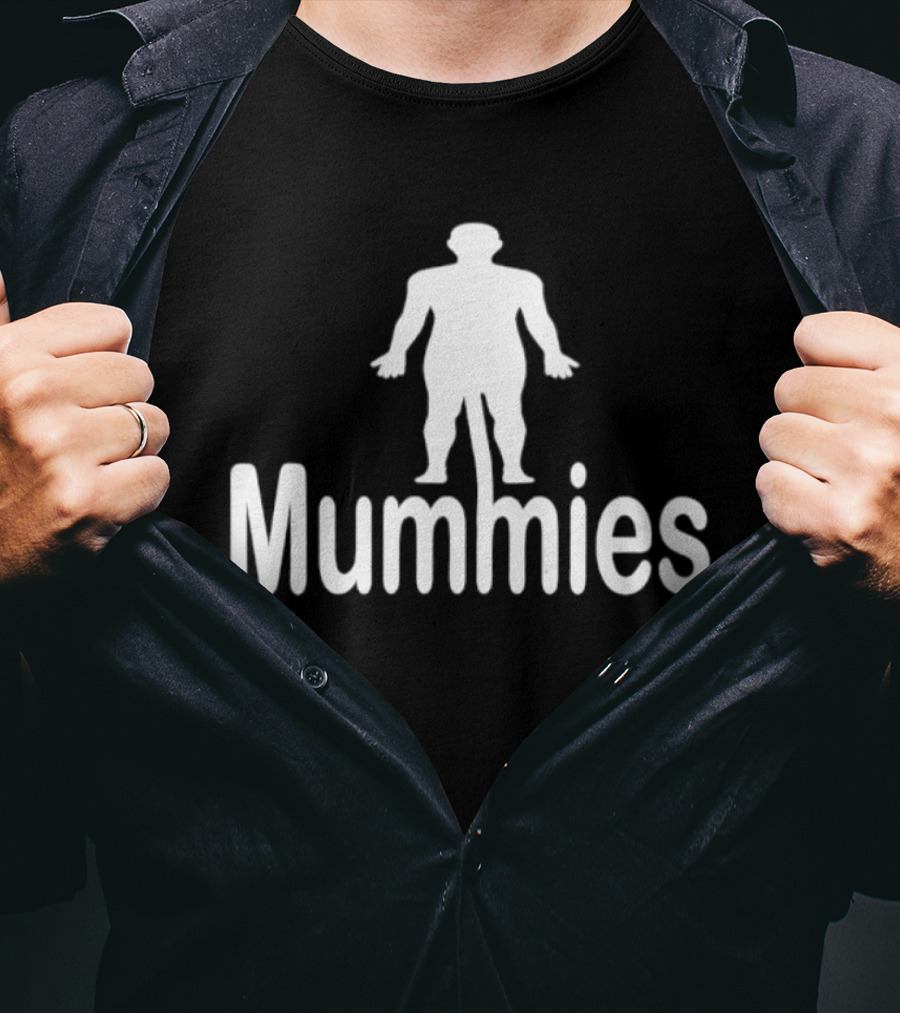 Mummies Humor Pun Egyptian Mummy T-Shirt