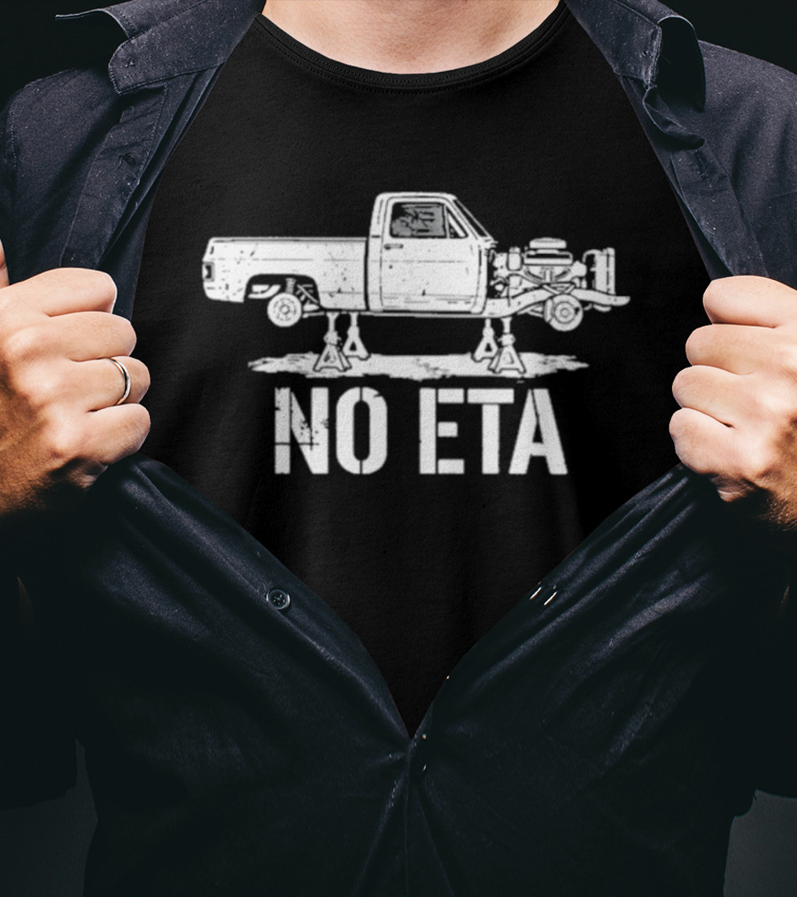 No ETA Truck Vintage Automotive Humor T-Shirt
