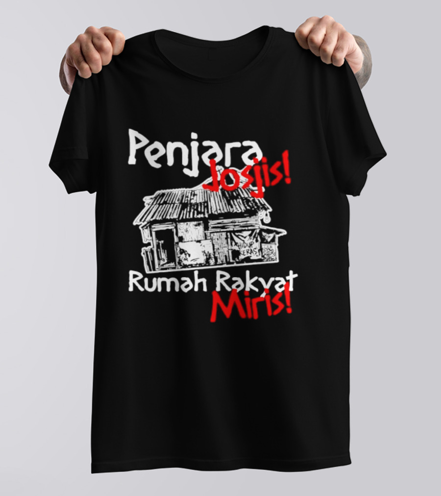 Penjara Josjis Rumah Rakyat Miris Hidup Keras Sketsa Rumah T-Shirt