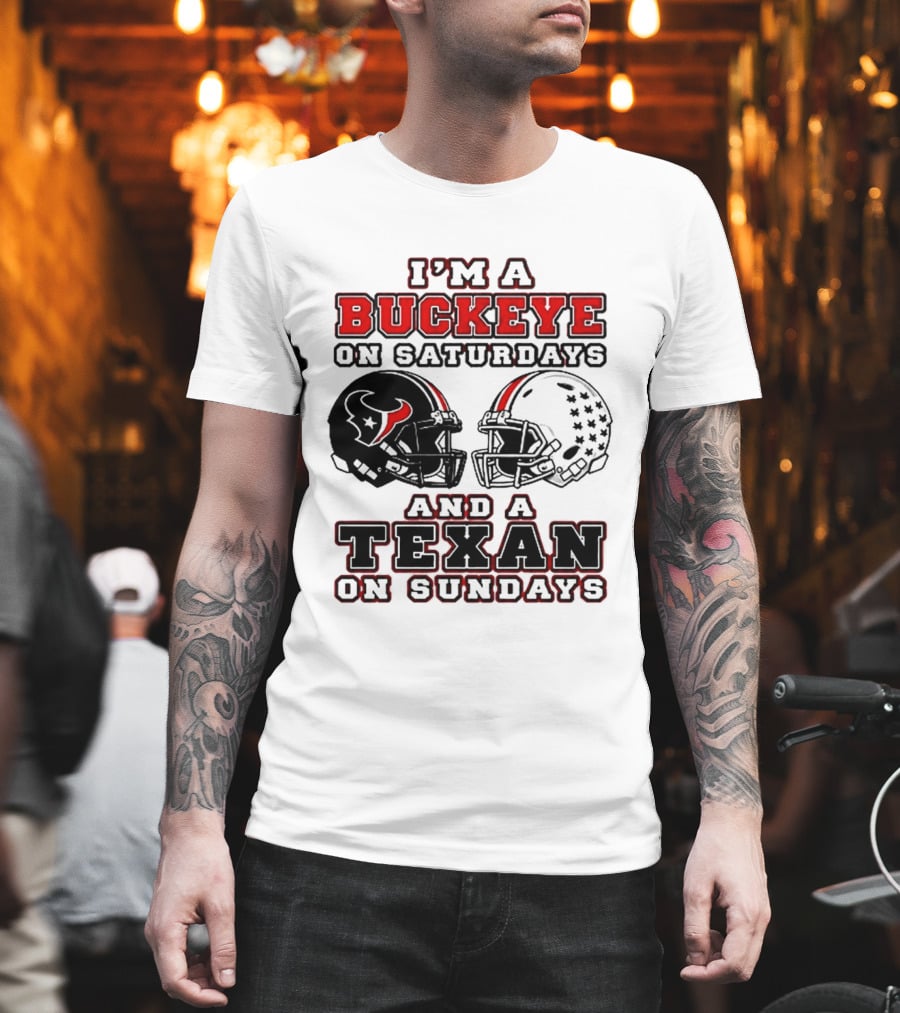 I'm A Buckeye On Saturdays And A Texan On Sundays Football Helmets T-Shirt