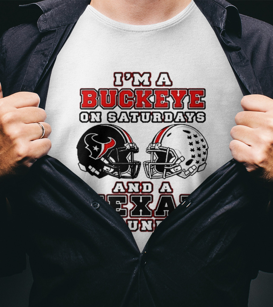 I'm A Buckeye On Saturdays And A Texan On Sundays Football Helmets T-Shirt