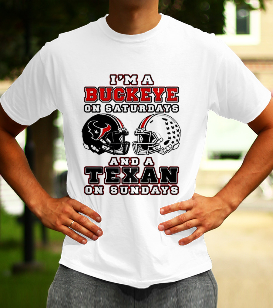 I'm A Buckeye On Saturdays And A Texan On Sundays Football Helmets T-Shirt