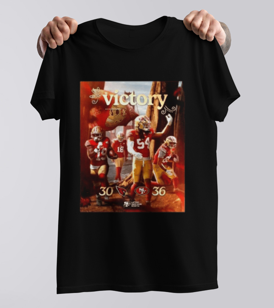 San Francisco 49ers 36 30 Arizona Cardinals Victory Latino Heritage Month T-Shirt