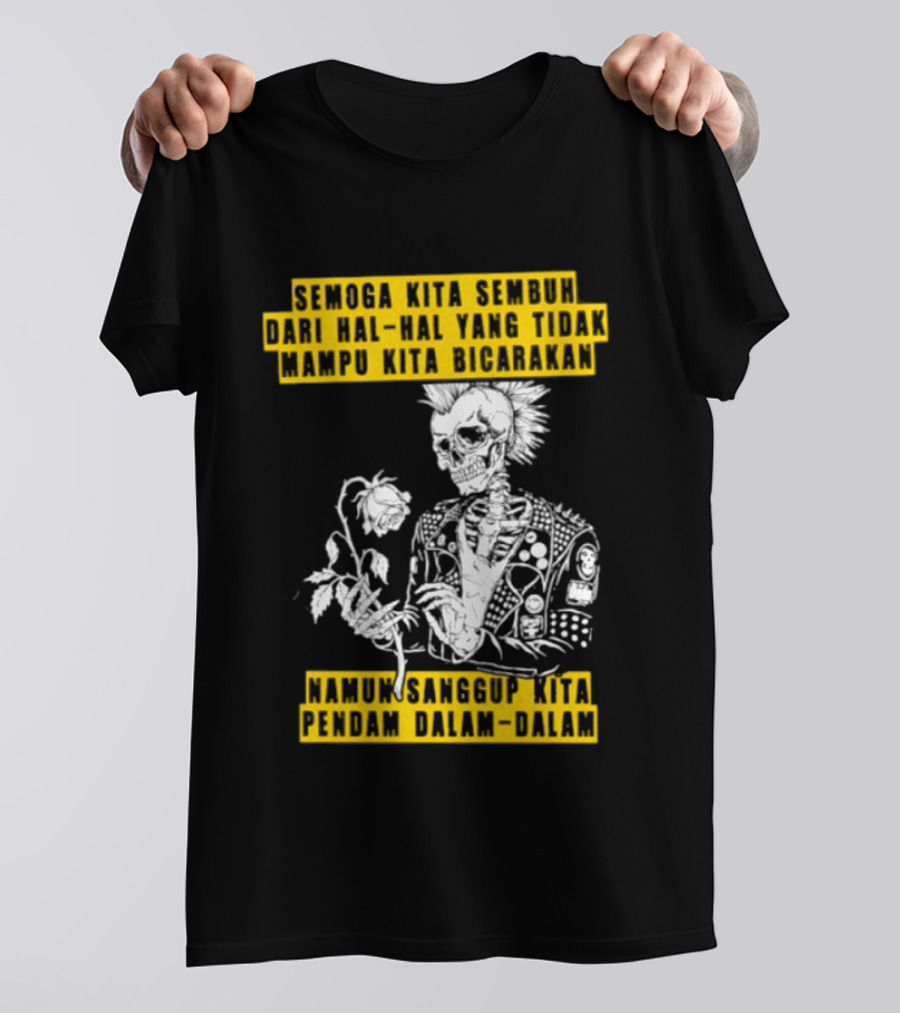 Semoga Kita Sembuh Dari Hal Hal Yang Tidak Mampu Kita Bicarakan Namun Sanggup Kita Padam Dalam Diam T-Shirt