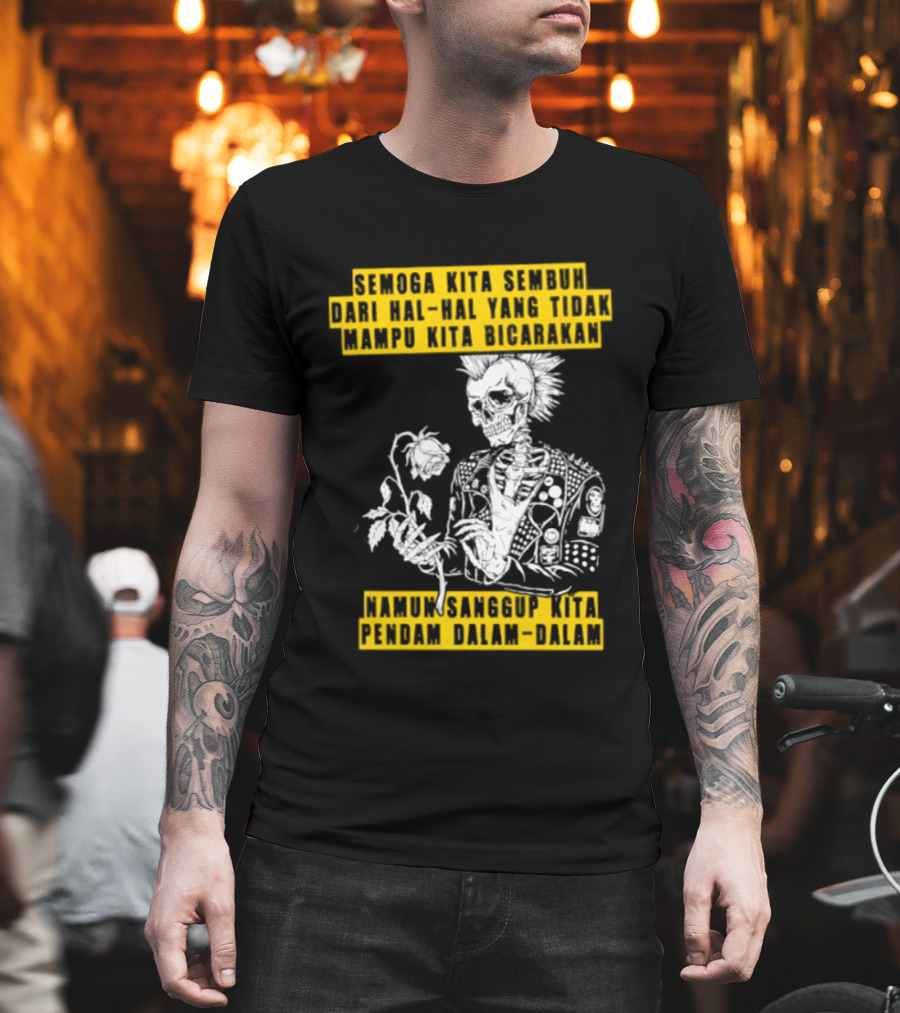 Semoga Kita Sembuh Dari Hal Hal Yang Tidak Mampu Kita Bicarakan Namun Sanggup Kita Padam Dalam Diam T-Shirt