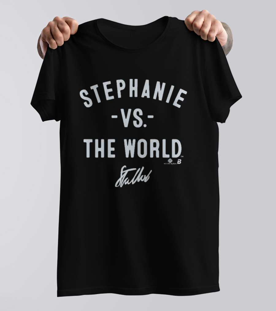 Stephanie Talbot Vs. The World Signature Collection T-Shirt