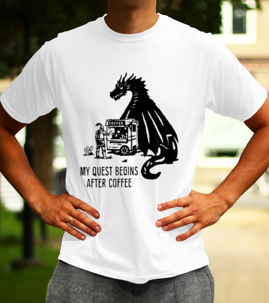 My Quest Begins After Coffee Knight And Dragon Adventure T-Shirt