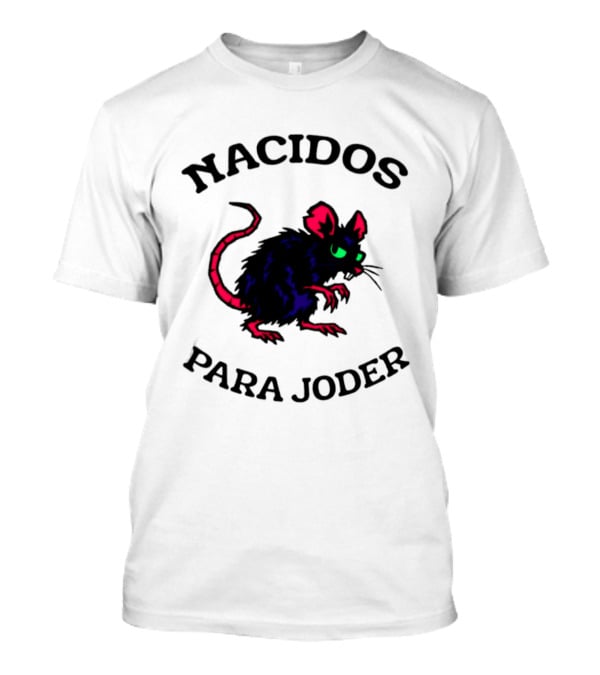 Nacidos Para Joder Rat Punk Streetwear Urban Fashion T-Shirt