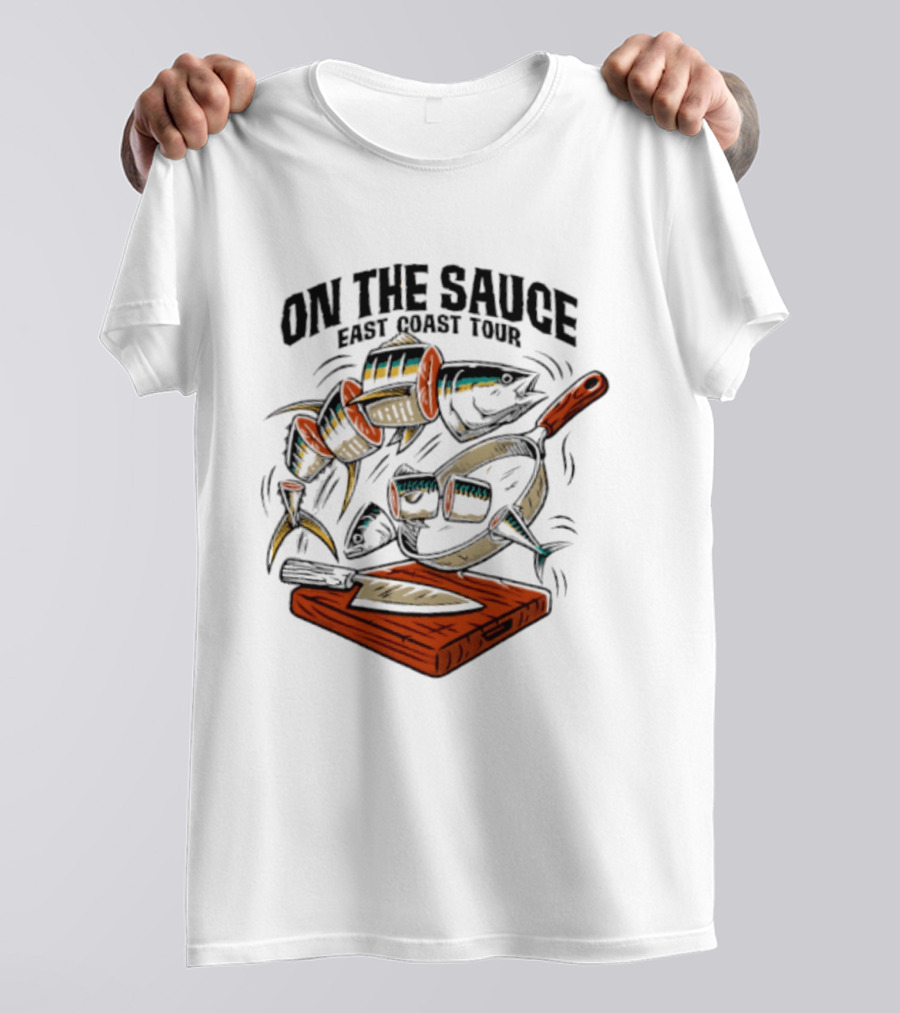 On The Sauce East Coast Tour Tuna Cooking Knife And Cutting Board T-Shirt