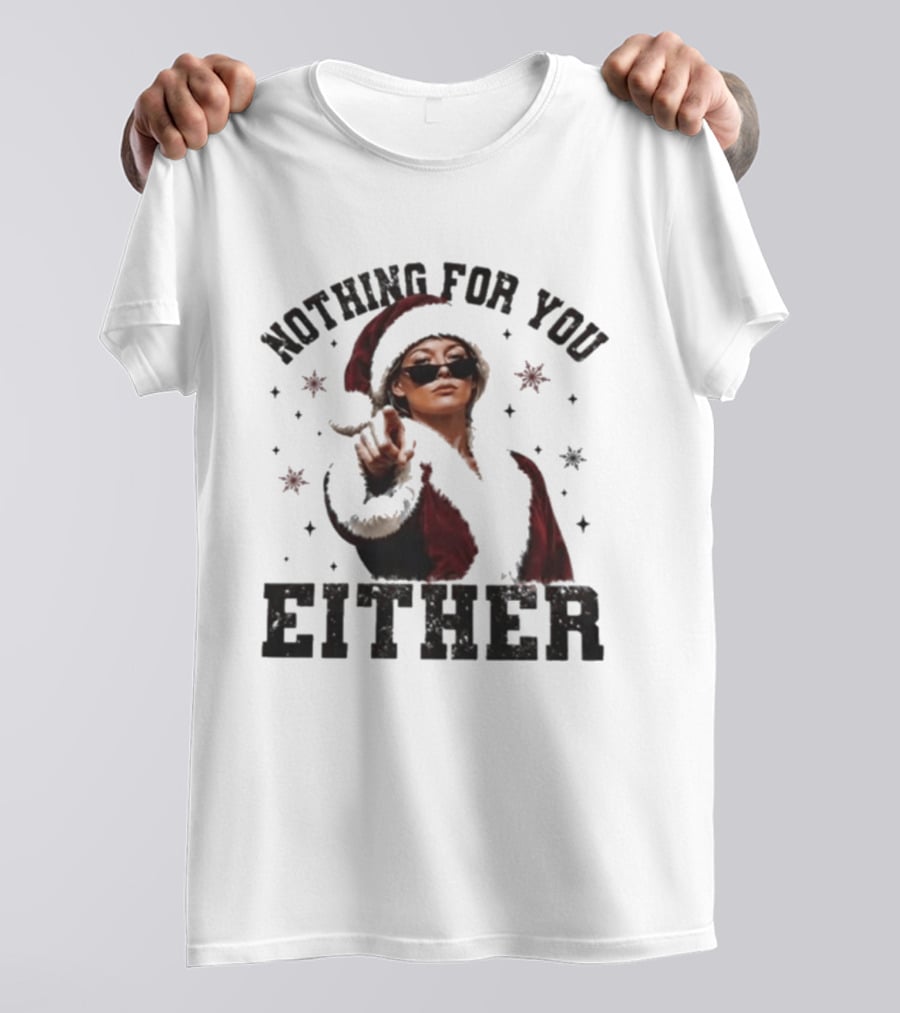 Nothing For You Either Santa Sophie Cunningham T-Shirt