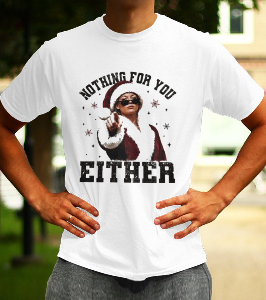 Nothing For You Either Santa Sophie Cunningham T-Shirt