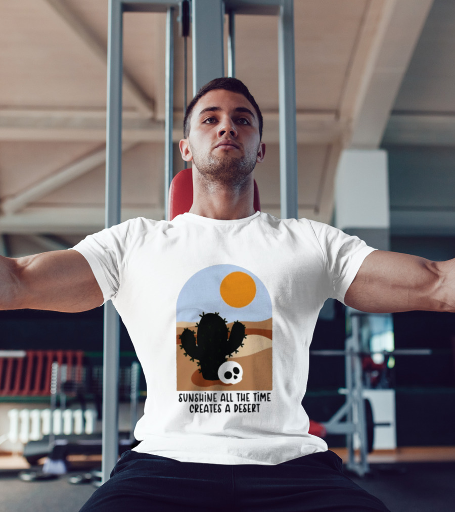 Sunshine All The Time Creates A Desert Cactus And Skull Desert Scene T-Shirt