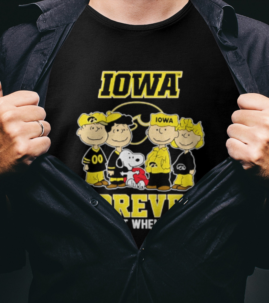 Iowa Hawkeyes Peanuts Forever Not Just When We Win Loyalty T-Shirt