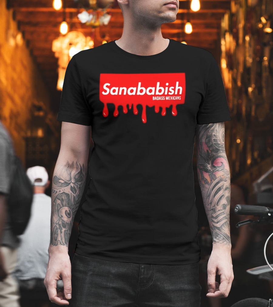 Sanababish Badass Mexicans Mexican Pride Dripping Red T-Shirt