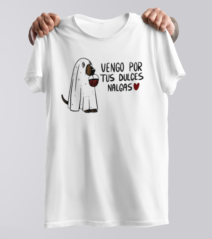 Vengo Por Tus Dulces Nalgas Ghost Dog Heart Badass Mexicans T-Shirt