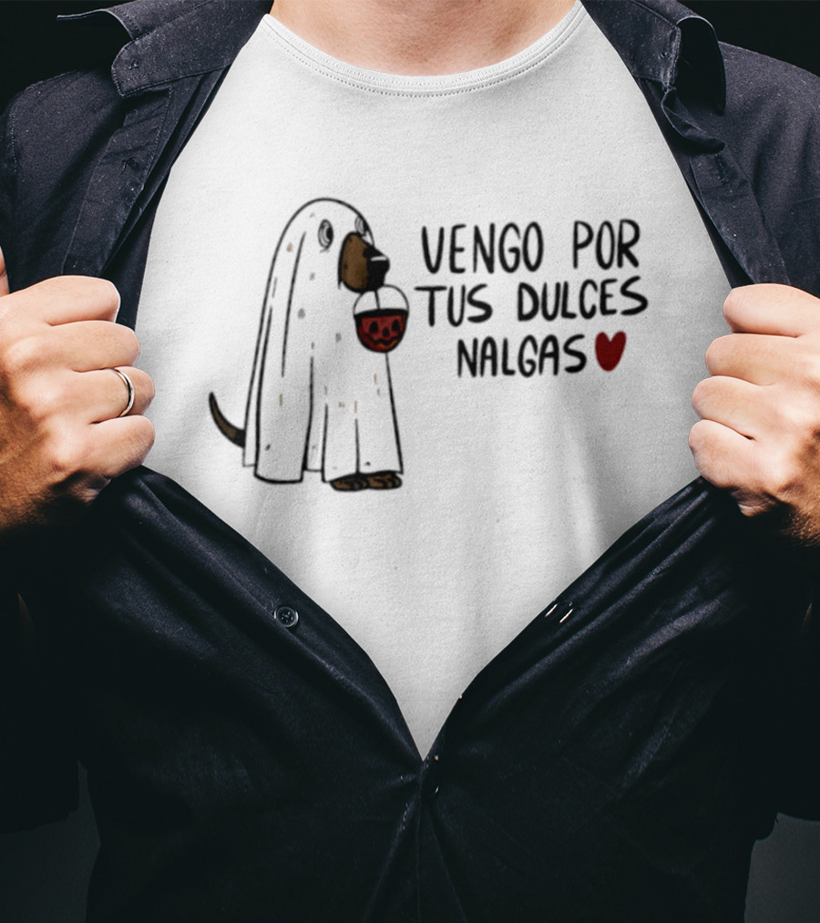 Vengo Por Tus Dulces Nalgas Ghost Dog Heart Badass Mexicans T-Shirt