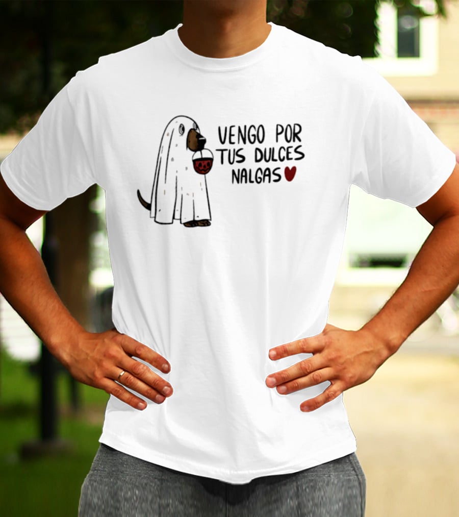 Vengo Por Tus Dulces Nalgas Ghost Dog Heart Badass Mexicans T-Shirt
