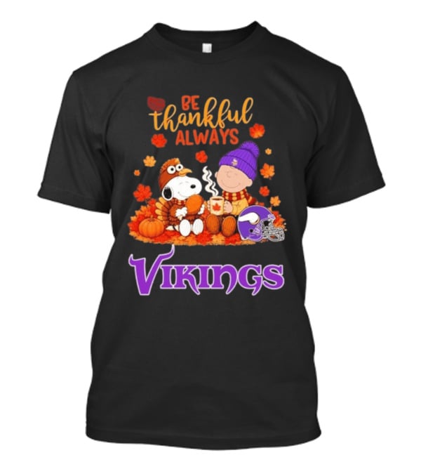 Minnesota Vikings Snoopy Be Thankful Always 2026 T-Shirt