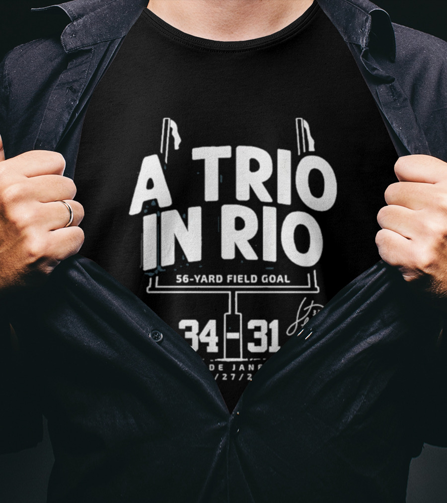 A Trio In Rio 56 Yard Field Goal 34 31 Rio De Janeiro 9/27/20 T-Shirt