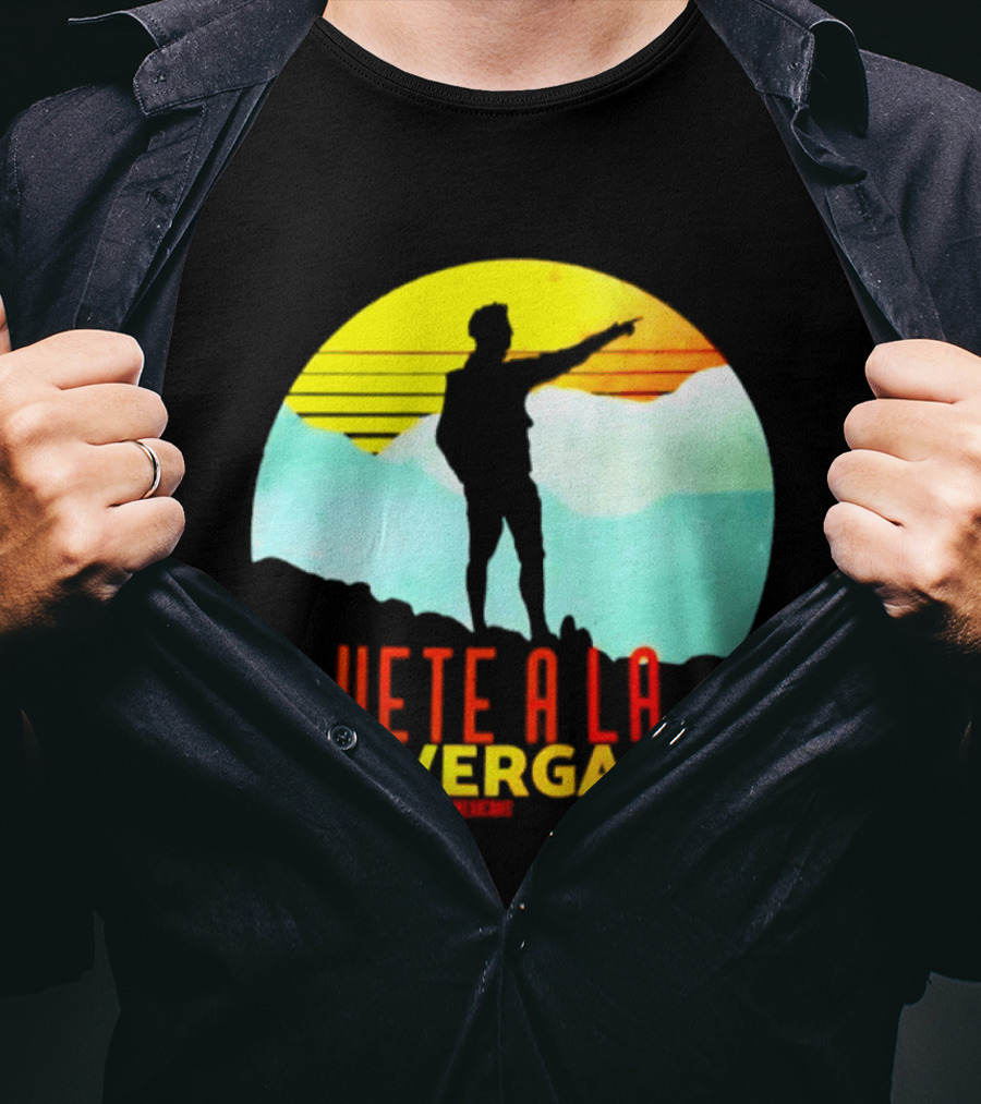 Vete A La Verga Badass Mexicans Mexican Slang Sunset T-Shirt