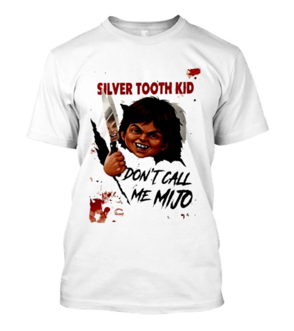 Silver Tooth Kid Don't Call Me Mijo Badass Mexicans Knife Wielding T-Shirt