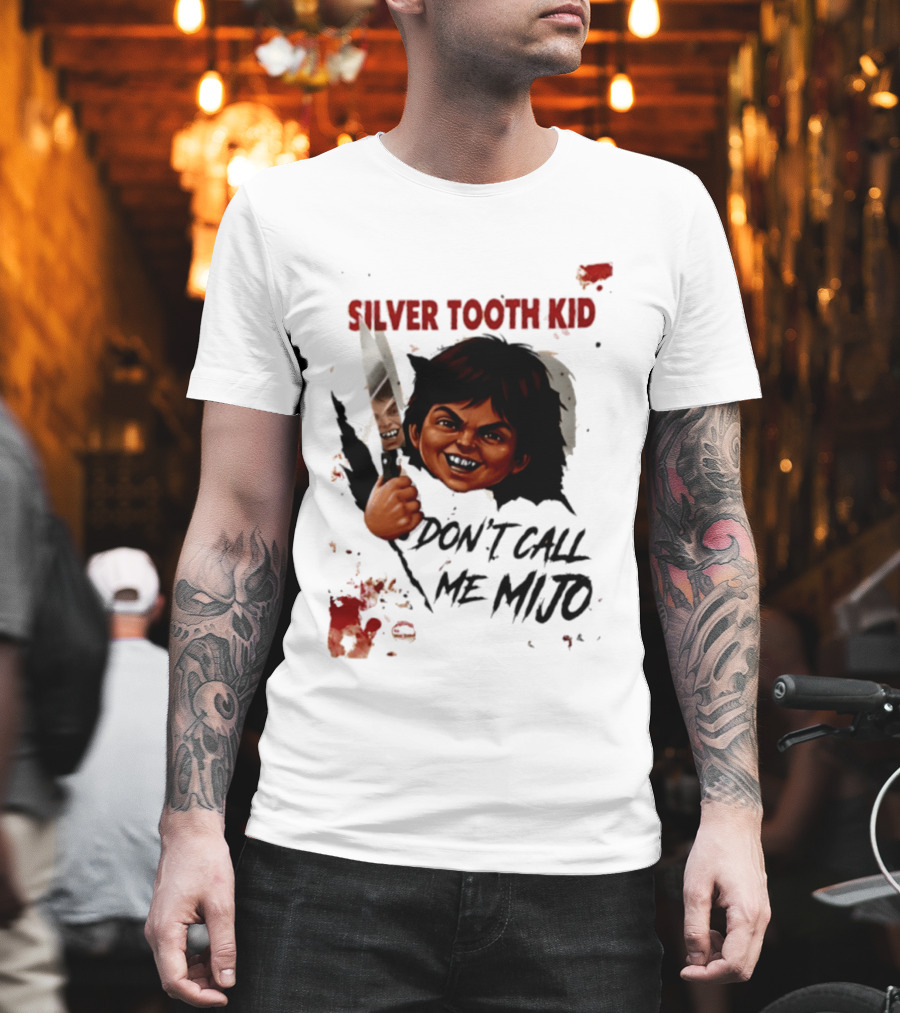 Silver Tooth Kid Don't Call Me Mijo Badass Mexicans Knife Wielding T-Shirt